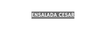 Ensalada cesar